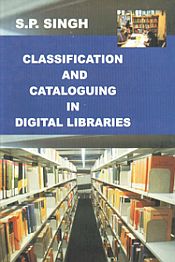 Classfication and Cataloguing in Digital Libraries / Singh, S.P. (Ed.)