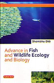 Advance in Fish and Wildlife Ecology and Biology / Dhir, Shambhu 