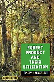 Forest Product and Their Utilization / Taank, Praveen 