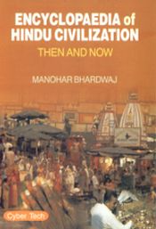 Encyclopaedia of Hindu Civilization Then and Now / Bhardwaj, Manohar 