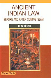 Ancient Indian Law: Before and After Coming Islam / Dhar, R.N. 