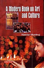 A Modern Book on Art and Culture / Bhardwaj, Manohar 