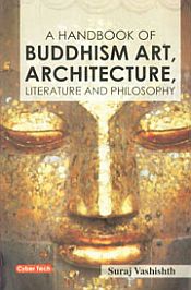 A Handbook of Buddhism: Art Architecture, Literature and Philosophy / Vashishth, Suraj 