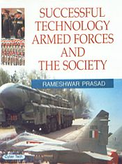 Successful Technology Armed Forces and the Society / Prashad, Rameshwar 