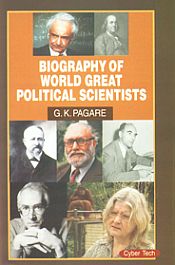 Biography of World Great Political Scientists / Pagare, G.K. 