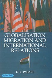 Globalisation Migration and International Relations / Pagare, G.K. 