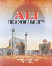 Ali: The Lion of Almighty / Razi, Muhammad & Syed, M.H. 