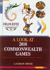 A Look At 2010 Commonwealth Games / Singh, Laxman 