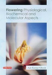 Flowering: Physiological, Biochemical and Molecular Aspects / Ghosh, Ajit Kumar 