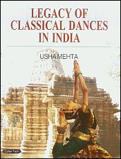 Legacy of Classical Dances in India / Mehta, Usha 