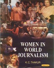 Women in World Journalism / Thakur, K.C. 