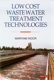 Low Cost Waste Water Treatment Technologies / Noor, Mariyam 