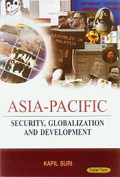 Asia-Pacific: Security, Globalization and Development / Suri, Kapil 