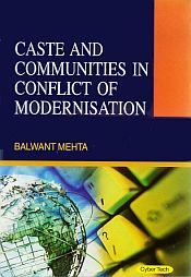 Caste and Communities in Conflict of Modernisation / Mehta, Balwant 
