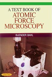 A Text Book of Atomic Force Microscopy / Bahl, Bijender 