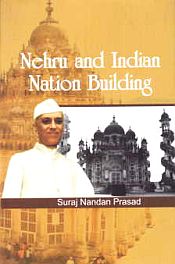 Nehru and Indian Nation Building / Prasad, Suraj Nandan (Dr.)