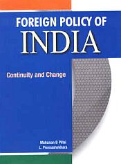 Foreign Policy of India: Continuity and Change / Pillai, Mohanan B. & Premashekhara, L. 