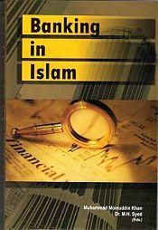 Banking in Islam / Khan, M.M. & Syed, M.H. (Eds.)