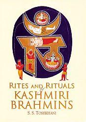 Rites and Rituals of Kashmiri Brahmins / Toshkhani, S.S. 