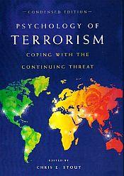 Psychology of Terrorism: Coping with the Continuing Threat / Stout, Chris E. (Ed.)