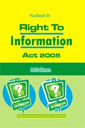 Handbook on Right to Information Act 2005 / Sharma, Rohit 