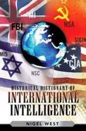 Historical Dictionary of International Intelligence / West, Nigel 