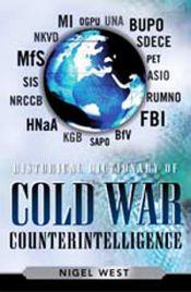 Historical Dictionary of Cold War Counterintelligence / West, Nigel 