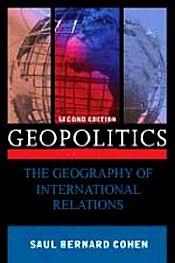 Geopolitics: The Geography of International Relations / Cohen, Saul Bernard 