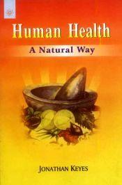 Human Health: A Nature Way / Jonathan, Keyes 
