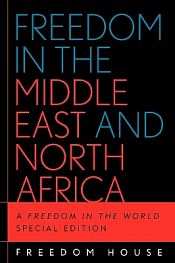 Freedom in the Middle East and North Africa: A Freedom in the World (Special Edition) / Freedom House 
