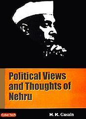 Political Views and Thoughts of Nehru / Gusain, H.K. 