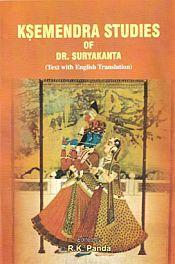 Ksemendra Studies of Dr. Suryakanta: Text with English Translation / Panda, R.K. (Ed.)