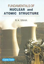 Fundamentals of Nuclear and Atomic Structure / Sinha, R.K. 