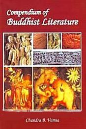 Compendium of Buddhist Literature / Varma, Chandra B. 