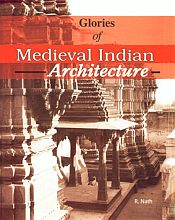 Glories of Medieval Indian Architecture / Nath, R. 