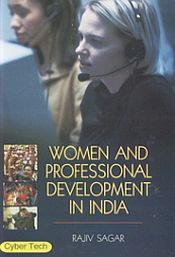 Women and Professional Development in India / Sagar, Rajiv 