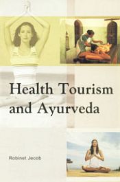 Health Tourism and Ayurveda / Jacob, Robinet 