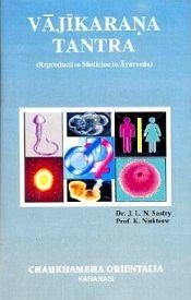 Vajikarana Tantra: Reproductive Medicine in Ayurveda / Sastry, J.L.N. & Nishteswar, K. 