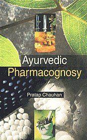 Ayurvedic Pharmacognosy / Chauhan, Partap (Ed.)