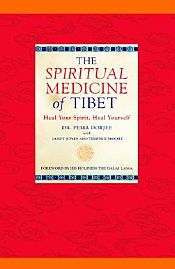 The Spiritual Medicine of Tibet: Heal Your Spirit, Heal Yourself / Dorjee, Pema; Jones, Janet & Moore, Terence 