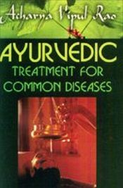 Ayurvedic Treatment for Common Diseases / Rao, Aacharya Vipul 