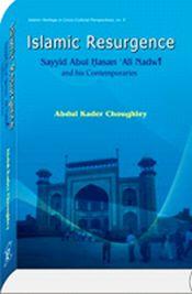 Islamic Resurgence: Sayyid Abul Hasan 'Ali Nadwi and His Contemporaries / Choughley, Abdul Kader 