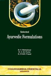 Selected Ayurvedic Formulations / Nishteshwar, K.; Kumar, A. Anil & Prasad, P.V.N.R. 