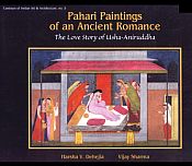 Pahari Paintings of an Ancient Romance: The Love Story of Usha-Aniruddha / Dehejia, Harsha V. & Sharma, Vijay 