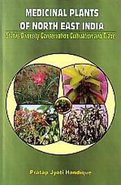 Medicinal Plants of North East India: Status Diversity Conservation Cultivation and Trade / Handique, Pratap Jyoti 