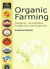 Organic Farming: Standards, Accreditation, Certification and Inspection / Gehlot, Dushyent 