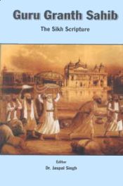 Guru Granth Sahib: The Sikh Scripture / Singh, Jaspal (Dr.) (Ed.)
