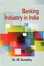 Banking Industry in India / Sumathy, M. 