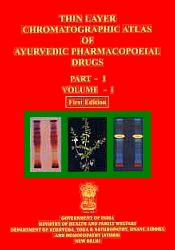 Thin Layer Chromatographic Atlas of Ayurvedic Pharmacopoeial Drugs, Part I, Volume I