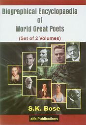 Biographical Encyclopaedia of World Great Poets; 2 Volumes / Bose, S.K. 